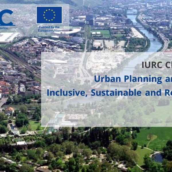 IURC China “ 以包容性、可持续性及韧性为导向的城市规划与设计” 线上专题研讨会顺利举行！