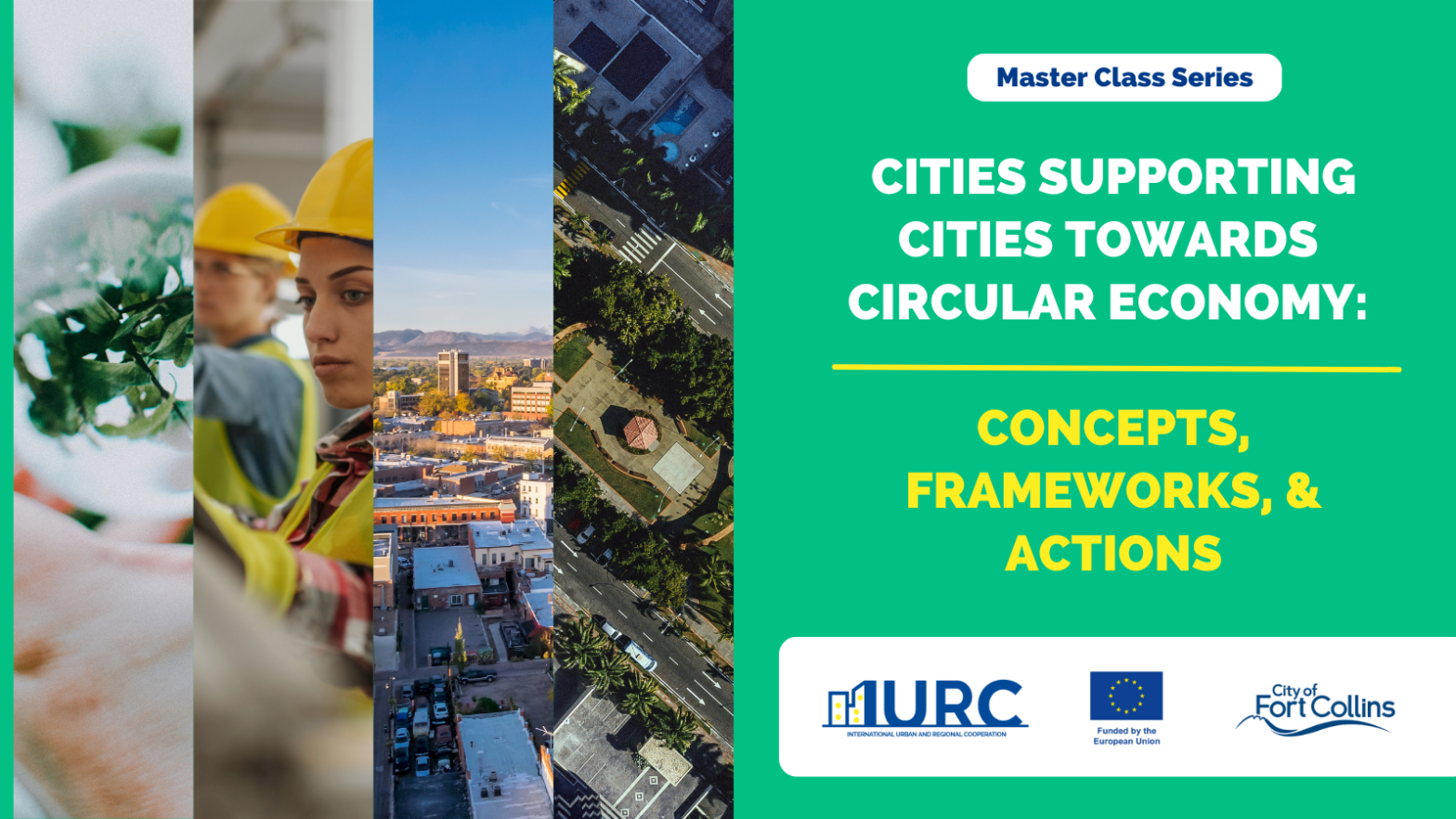 Master Class Series Cities Supporting Cities: Towards Circular Economy Concepts, Frameworks, and Actions