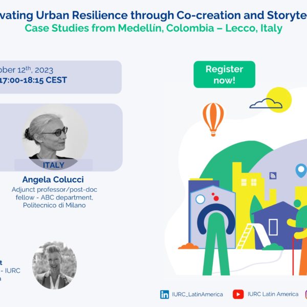 Webinar #18 “Cultivating Urban Resilience through Co-creation and Storytelling: Case Studies from Medellín, Colombia – Lecco, Italy”