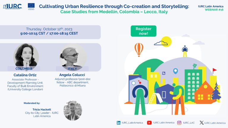 Webinar #18 “Cultivating Urban Resilience through Co-creation and Storytelling: Case Studies from Medellín, Colombia – Lecco, Italy”